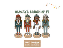 Load image into Gallery viewer, Always Crushin&#39; It - Green | PNG Design
