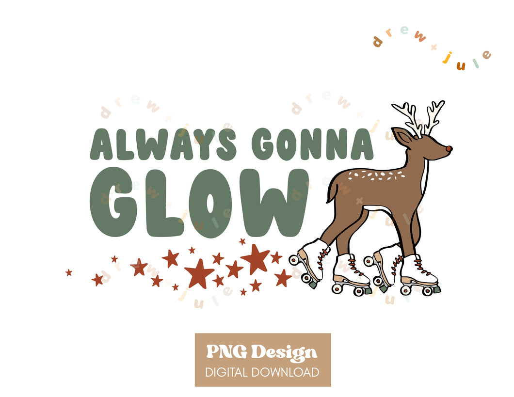 Always Gonna Glow (Green) | PNG Design