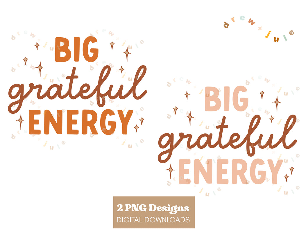 Big Grateful Energy | 2 PNG Designs