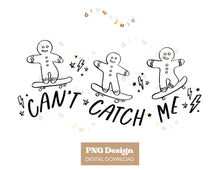 Load image into Gallery viewer, Gingerbread Can&#39;t Catch Me | PNG Design
