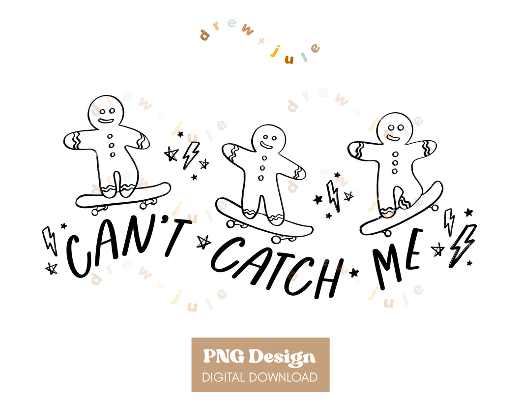 Gingerbread Can't Catch Me | PNG Design