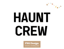 Load image into Gallery viewer, Haunt Crew (Black &amp; White) | 2 PNG Designs
