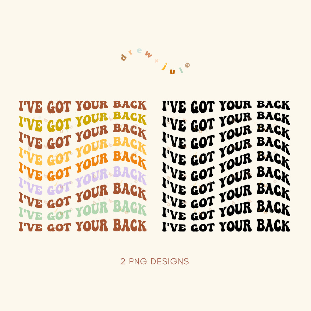 I've Got Your Back | 2 PNG Designs
