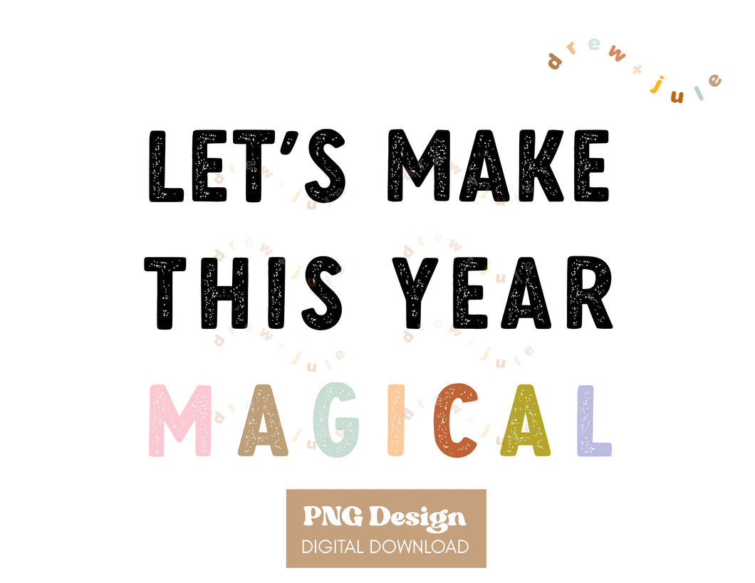 Let's Make This Year Magical - Text (Multicolor) | PNG Design