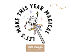 Load image into Gallery viewer, Let&#39;s Make This Year Magical | PNG Design
