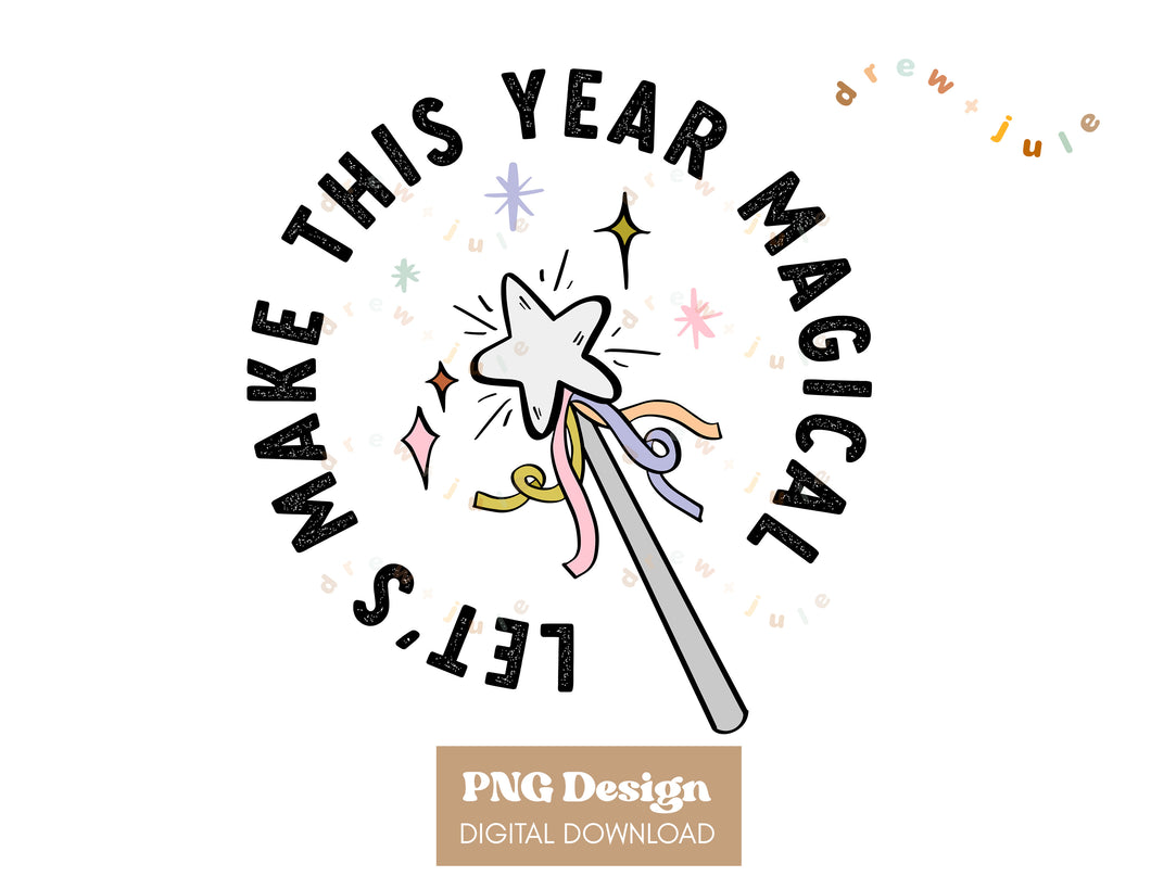 Let's Make This Year Magical | PNG Design