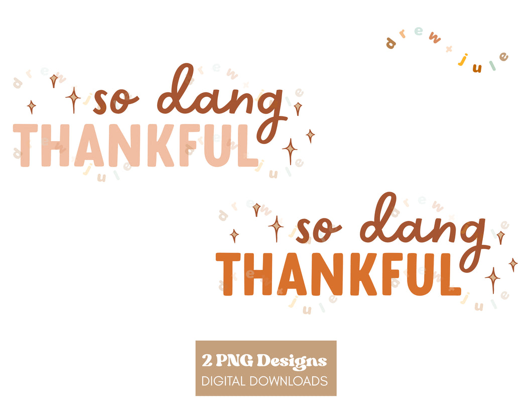 So Dang Thankful | 2 PNG Designs